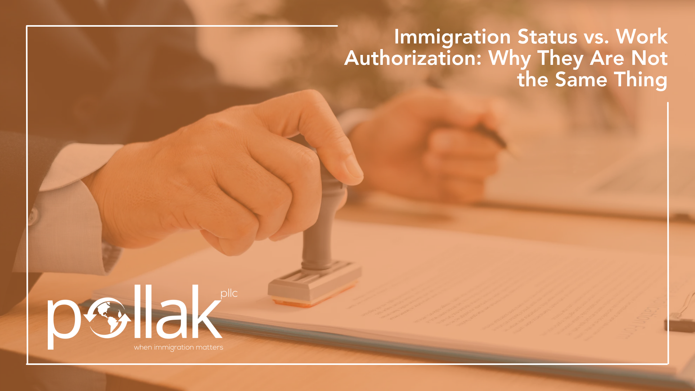 Immigration Status vs. Work Authorization: Why They Are Not the Same Thing